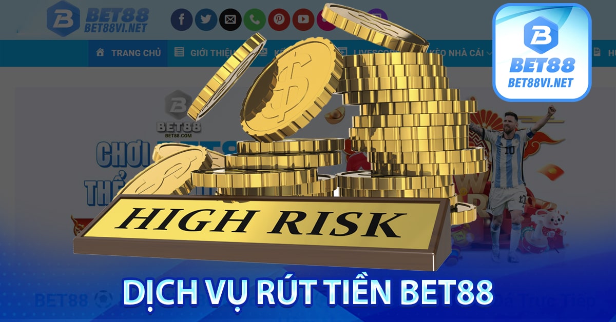 Dịch vụ rút tiền bet88