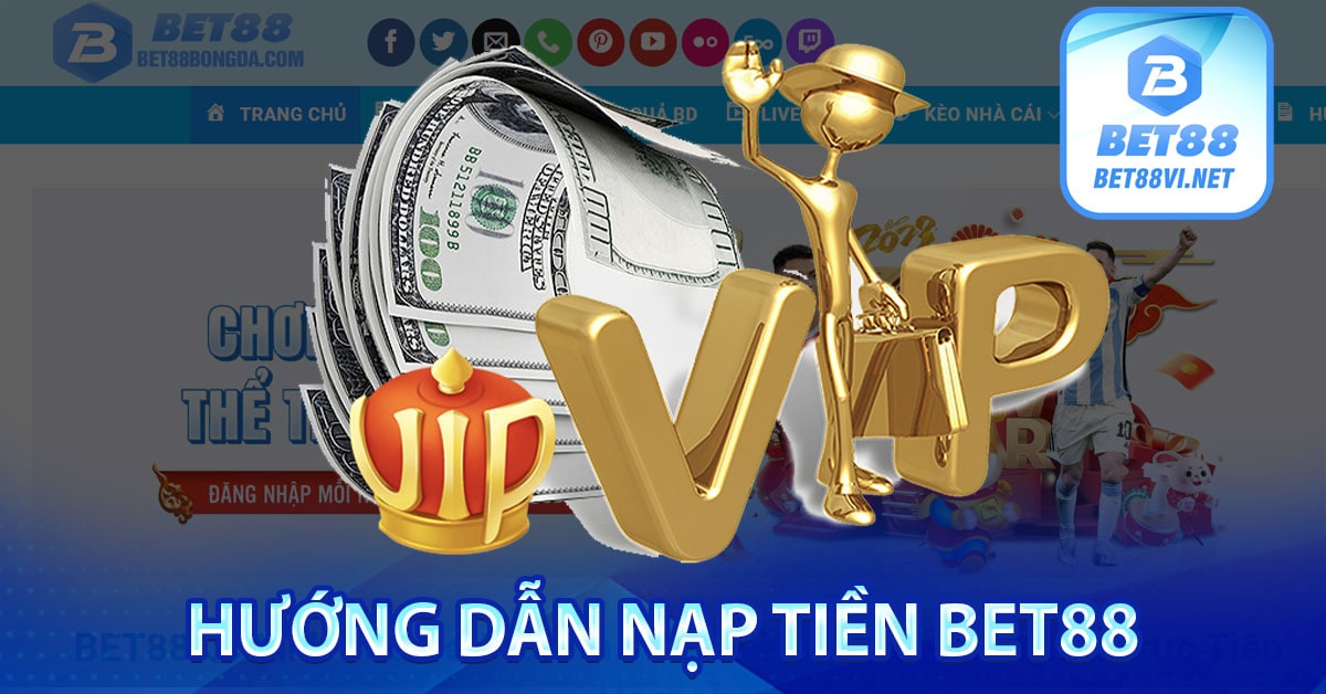 Hướng dẫn nạp tiền bet88