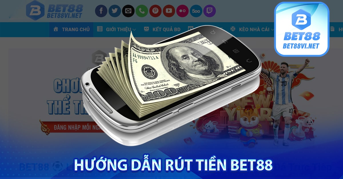 Hướng dẫn rút tiền bet88